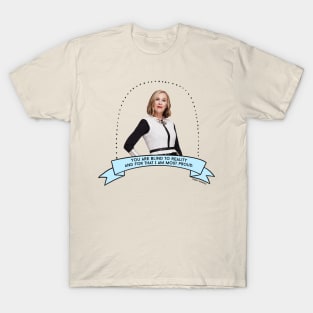 Schitt's Creek Moira: You Are Blind to Reality and for that I Am Most Proud T-Shirt